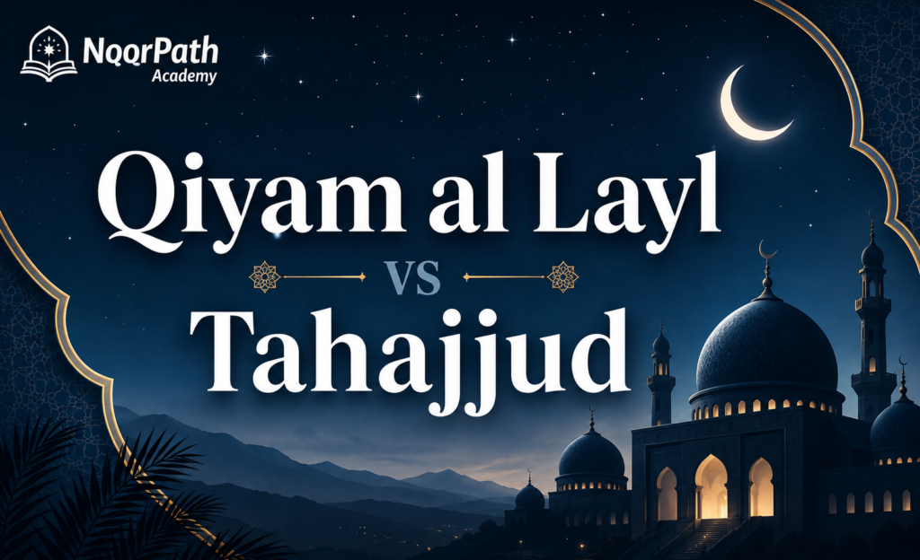 Qiyam al-Layl vs Tahajjud
